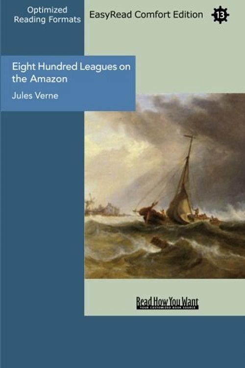 Cover Art for 9781427033147, Eight Hundred Leagues on the Amazon: Easyread Comfort Edition by Unknown