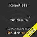 Cover Art for B08HFFMNDP, Relentless by Mark Greaney