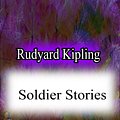 Cover Art for 1230000012345, Soldier Stories by Rudyard Kipling