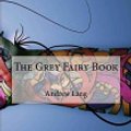 Cover Art for 9781517456955, The Grey Fairy Book by Andrew Lang