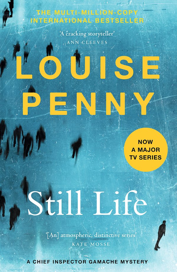 Cover Art for 9781529386691, Still Life: (Chief Inspector Gamache Novel Book 1) by Louise Penny