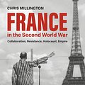 Cover Art for 9781350094970, France in the Second World War by Chris Millington