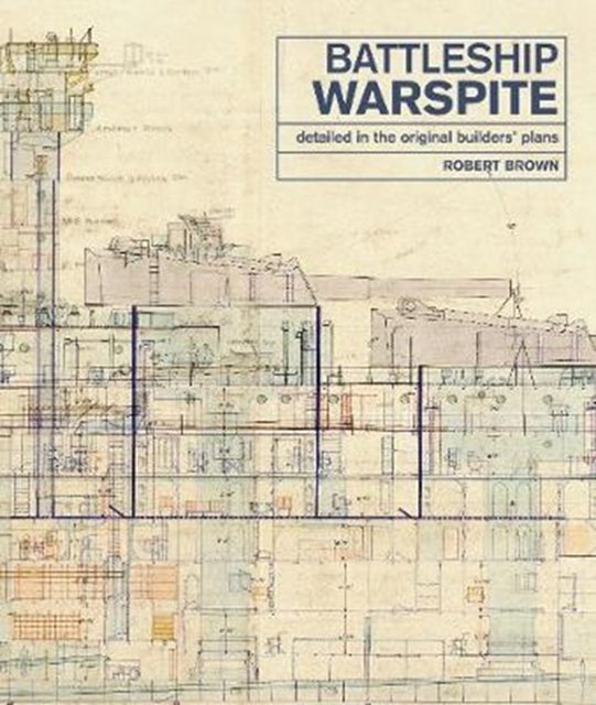 Cover Art for 9781526719379, Battleship WarspiteDetailed in the Original Builders' Plans by Robert Brown