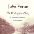 Cover Art for 9781842820803, The Underground City by Jules Verne