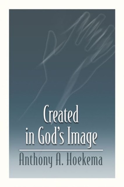 Cover Art for 9780802808509, Created in God's Image by Anthony A. Hoekema