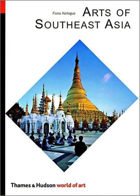 Cover Art for 9780500203811, Arts of Southeast Asia by Fiona Kerlogue