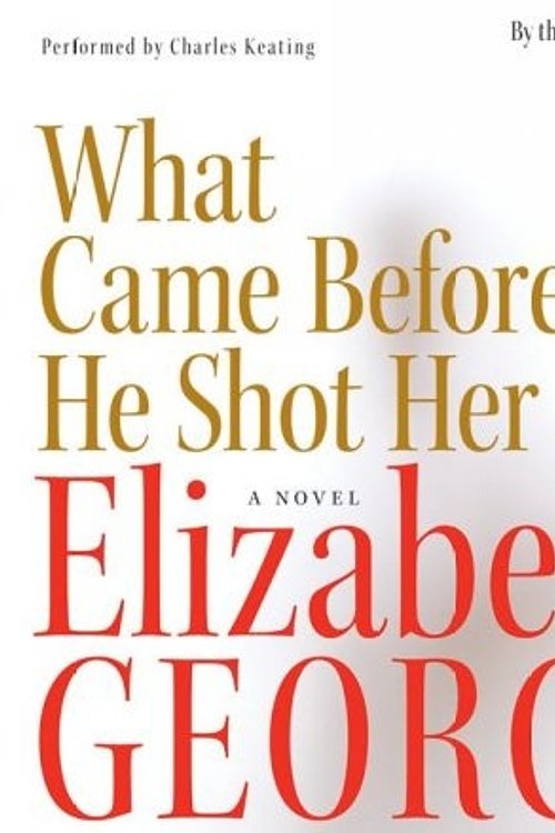 Cover Art for 9780060563325, What Came Before He Shot Her CD by Elizabeth A. George