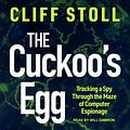 Cover Art for 9781977300478, The Cuckoo's Egg: Tracking a Spy Through the Maze of Computer Espionage by Cliff Stoll