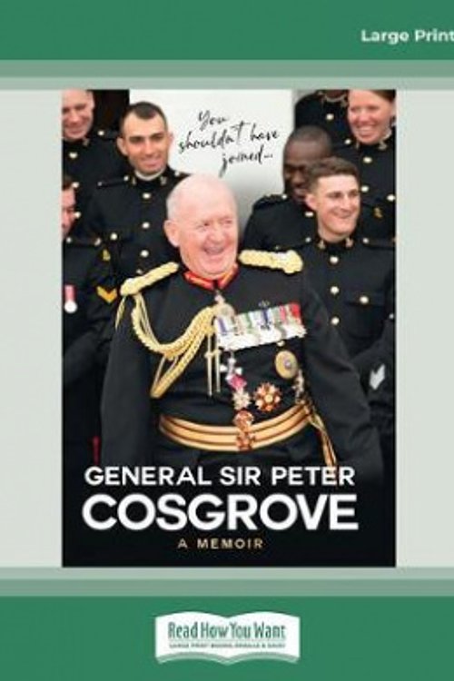 Cover Art for 9780369342621, You Shouldn't Have Joined ...: A memoir by Sir Peter Cosgrove