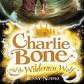 Cover Art for 9781780312071, Charlie Bone and the Wilderness Wolf by Jenny Nimmo