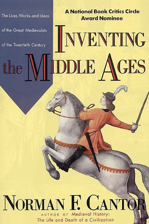 Cover Art for 9780688123024, Inventing the Middle Ages by Norman F. Cantor