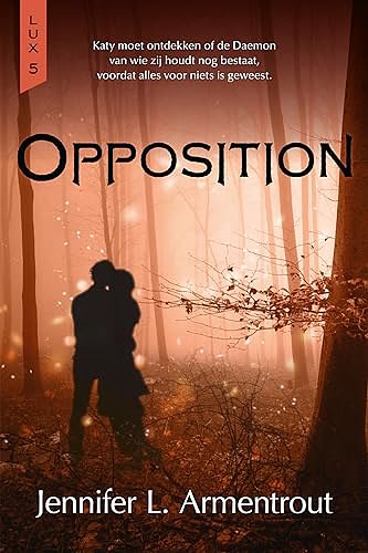 Cover Art for 9789401913782, Opposition (Lux (5)) (Dutch Edition) by Jennifer L. Armentrout