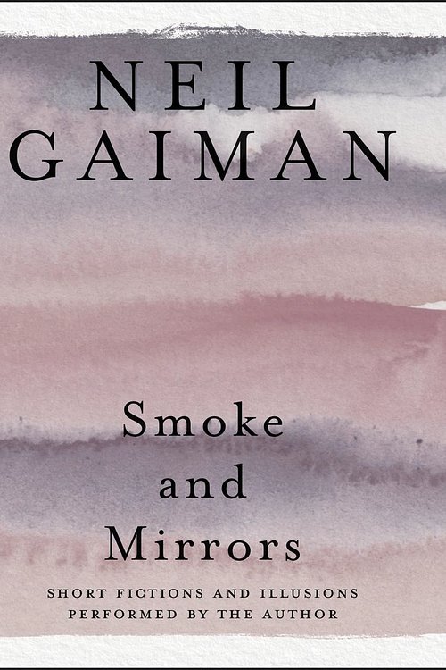 Cover Art for 9780062291233, Smoke and Mirrors by Neil Gaiman, Neil Gaiman