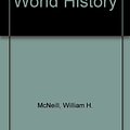 Cover Art for 9780195014044, A World History by William H. McNeill