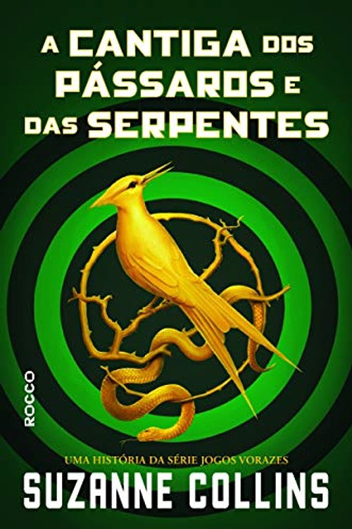 Cover Art for 9786556670003, A Cantiga dos Pássaros e das Serpentes by Suzanne Collins