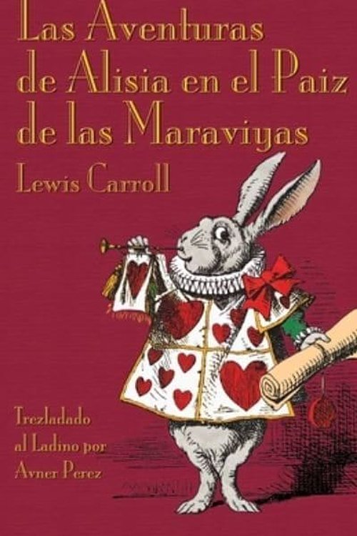 Cover Art for 9781782011798, Las Aventuras de Alisia en el Paiz de las Maraviyas: Alice's Adventures in Wonderland in Ladino by Lewis Carroll
