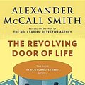 Cover Art for 9781683240204, The Revolving Door of Life by McCall Smith, Alexander