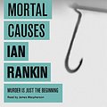 Cover Art for 9781409141471, Mortal Causes by Ian Rankin