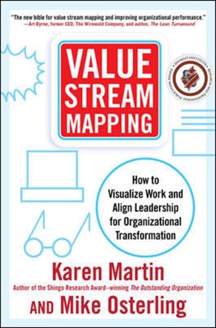 2 editions of Value Stream Mapping: How to Visualize Process and Align People for Organizational Transformation by Karen Martin