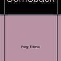 Cover Art for 9780385416016, Comeback by Ritchie Perry