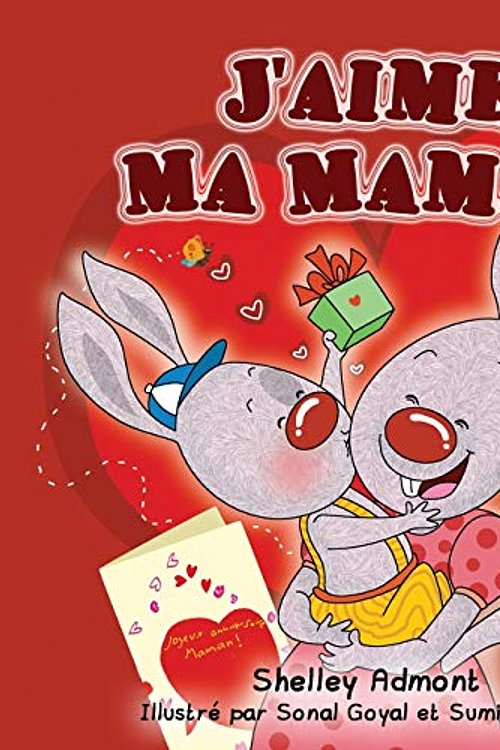 Cover Art for 9781525916922, J'aime Ma Maman: I Love My Mom - French Edition by Shelley Admont, KidKiddos Books