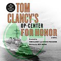 Cover Art for B07C8LN719, Tom Clancy's Op-Center: For Honor by Created by Tom Clancy, Created by Steve Pieczenik, Jeff Rovin