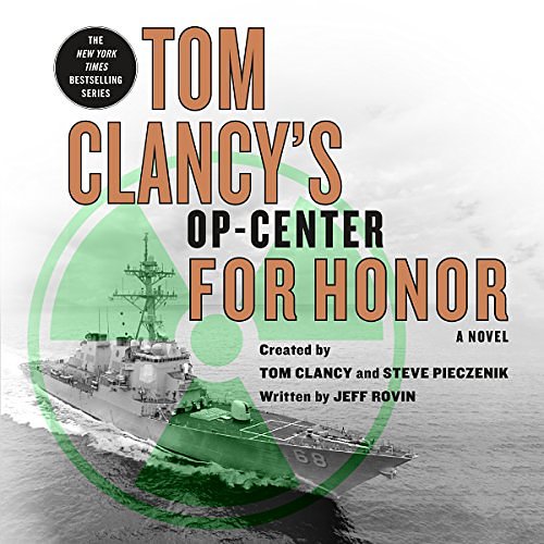 Cover Art for B07C8LN719, Tom Clancy's Op-Center: For Honor by Created by Tom Clancy, Created by Steve Pieczenik, Jeff Rovin