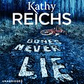 Cover Art for 9781448185481, Bones Never Lie by Kathy Reichs