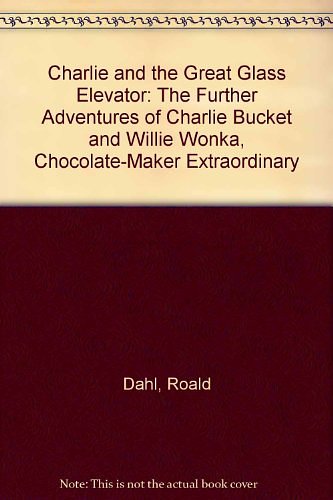 Cover Art for 9780606040334, Charlie and the Great Glass Elevator by Roald Dahl