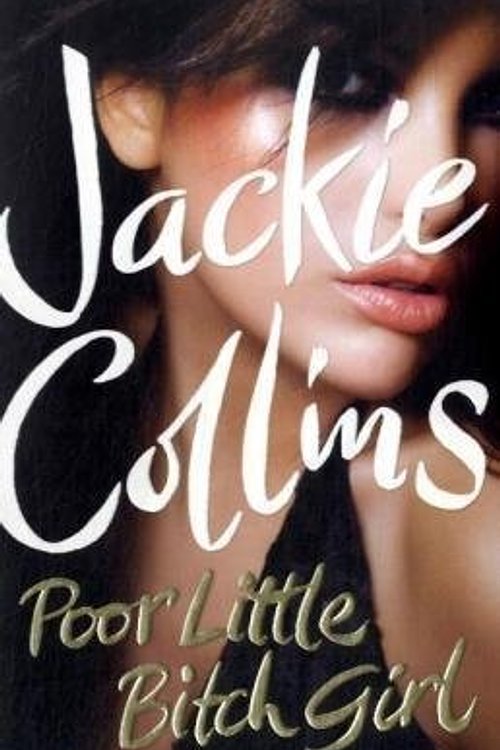 Cover Art for 9781847372611, Poor Little Bitch Girl by Jackie Collins