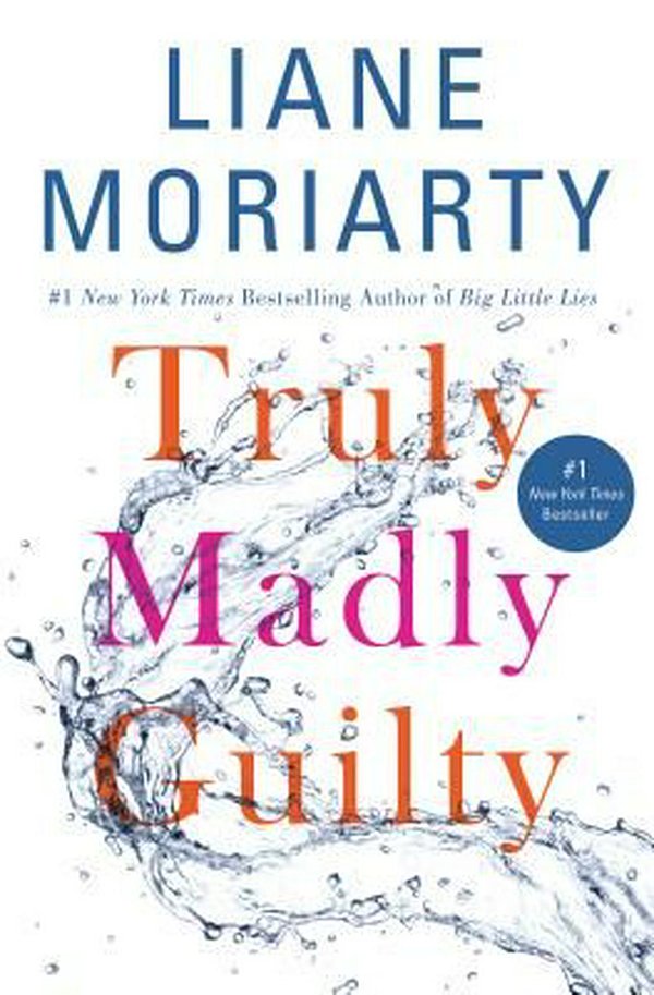 Cover Art for 9781250069795, Truly Madly Guilty by Liane Moriarty