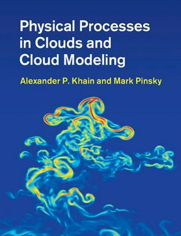 Cover Art for 9780521767439, Physical Processes in Clouds and Cloud Modeling by Alexander P. Khain