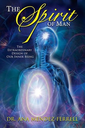 Cover Art for 9781933163024, The Spirit of Man by Ana Mendez Ferrell