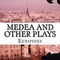 Cover Art for 9781537051000, Medea and Other Plays by Euripides