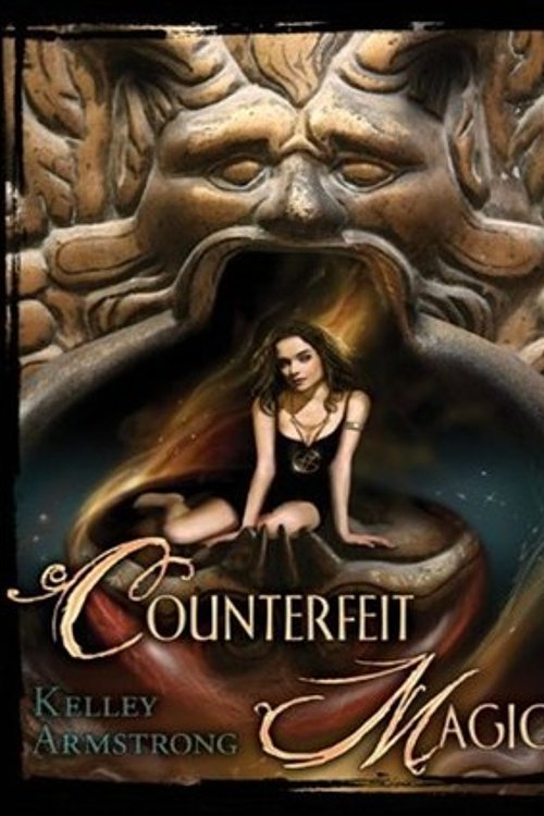 Cover Art for 9781400199754, Counterfeit Magic by Kelley Armstrong