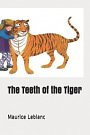 Cover Art for 9781731286826, The Teeth of the Tiger by Maurice LeBlanc