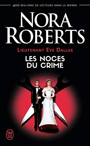 Cover Art for 9782290159149, Lieutenant Eve Dallas, Tome 44 : Les noces du crime by Nora Roberts