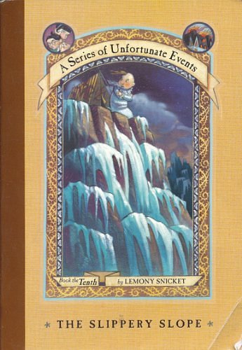 Cover Art for 9780439692533, The Slippery Slope By Lemony Snicket (A Series of Unfortunate Events Book 10) Edition: Reprint by Lemony Snicket