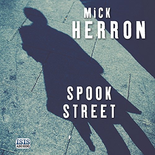 Cover Art for B071RNKGDZ, Spook Street by Mick Herron