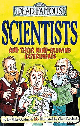 Cover Art for 9780439982283, Scientists and Their Mind-blowing Experiments by Mike Goldsmith