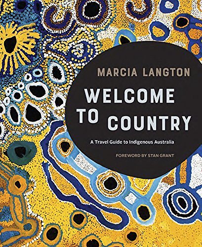 Cover Art for 9781743585269, Marcia Langton: Welcome to Country by Marcia Langton