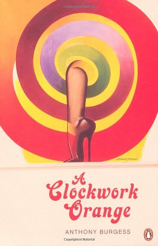 Cover Art for 9780141192369, A Clockwork Orange by Anthony Burgess