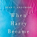 Cover Art for 9781641770484, When Harry Became Sally: Responding to the Transgender Moment by Ryan T. Anderson