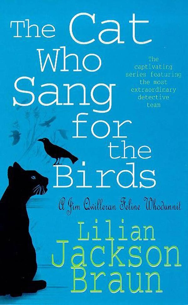 Cover Art for 9780755389797, The Cat Who Sang for the Birds (The Cat Who Mysteries, Book 20): An enchanting feline whodunit for cat lovers everywhere by Lilian Jackson Braun