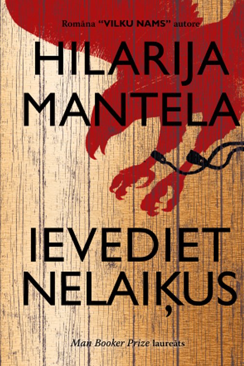 Cover Art for 9789934095672, Ievediet nelaiķus by Hilarija Mantela