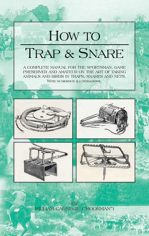 Cover Art for 9781446548943, How to Trap and Snare by William Carnegie
