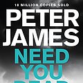 Cover Art for 9781509816323, Need You DeadA Roy Grace Novel 13 by Peter James