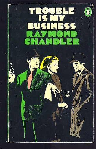 Cover Art for 9780140007411, Trouble is My Business by Raymond Chandler