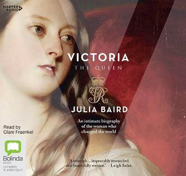 Cover Art for 9781460796788, Victoria: The Queen by Julia Baird