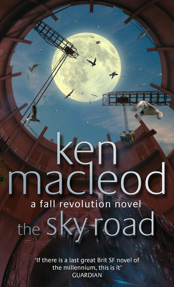 Cover Art for 9781857239676, The Sky Road: Book Four: The Fall Revolution Series by Ken MacLeod